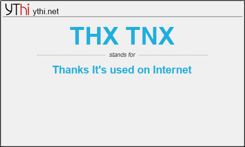 What does THX TNX mean? What is the full form of THX TNX?